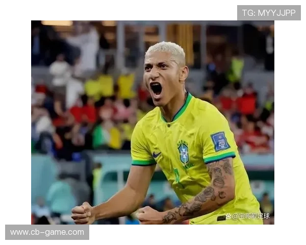 里查尔利森世界杯两球救赎 巴西前锋逆袭冲击金靴之战 里查尔利森世界杯两球救赎 巴西前锋逆袭冲击金靴之战